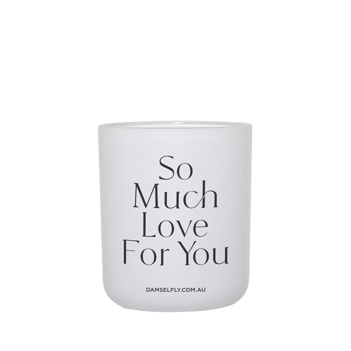 Damselfly Damselfly So Much Love For you Candle 300g