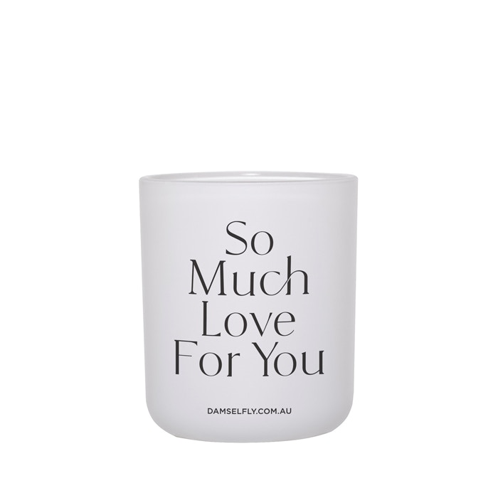 Damselfly Damselfly So Much Love For you Candle 300g